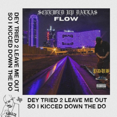 SCREWED UP DALLAS FLOW