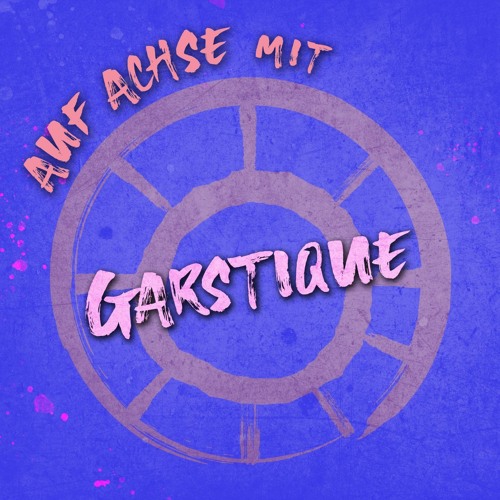 004 Auf Achse mit Garstique