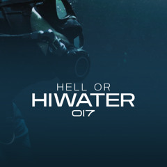 Hell or HIWATER 017 (Melodic Techno — Adriatique, Argy, Anyma, Cassian, Yotto & More)