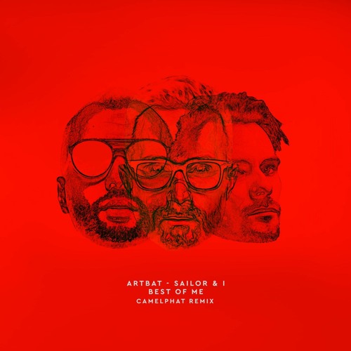 ARTBAT, Sailor & I - Best Of Me (Camelphat Remix)