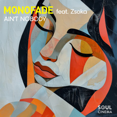 Monofade - Ain't nobody (feat. Zsoka) (Original Mix)