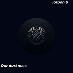 Our darkness(Jorben B Remix)