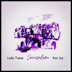 Jerusalem - Lady Topaz feat. Cherokee Jay