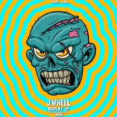 J.Wheel - Display (Original Mix) Creepy Label