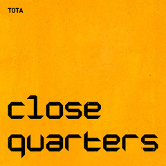 Close Quarters