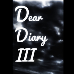 Dear Diary III