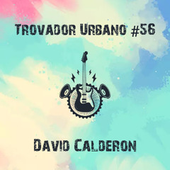 Trovador Urbano #56