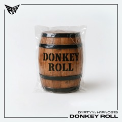 DYRTYY & H1PNOS1S - DONKEY ROLL