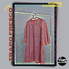 Trapo Fresco by O'Dree Candela®