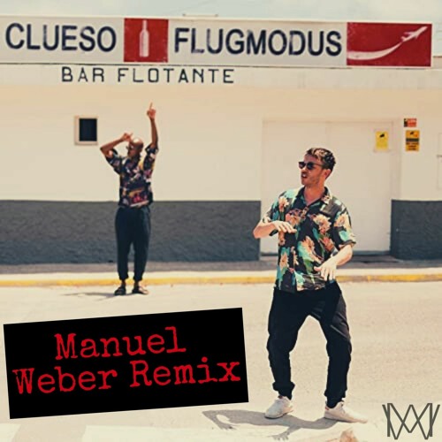 Clueso - Flugmodus (Manuel Weber Remix)
