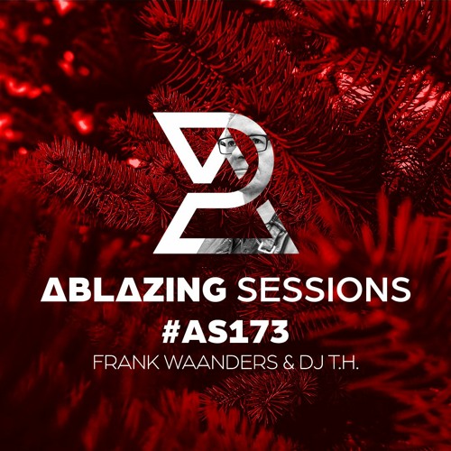 Ablazing Sessions 173 with Frank Waanders & DJ T.H.