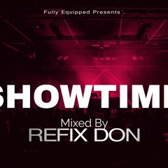 SHOWTIME - MIXED BY : REFIX DON (JULY 2024)