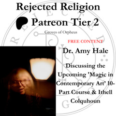 Patreon Tier 2 Free Content Dr. Amy Hale: "Magic in Contemporary Art" 10-Part Online Series
