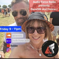 20.06.25 DaveSM and Donna J Live on Audio Force Radio