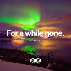 For A While Gone (prod. DJYoungKash X SammyHaig X KND)