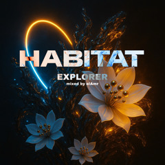 HABITAT EXPLORER mixed by elAmr