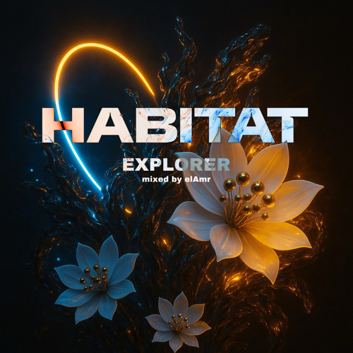 HABITAT EXPLORER mixed by elAmr