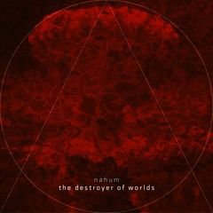 The Destroyer Of Worlds