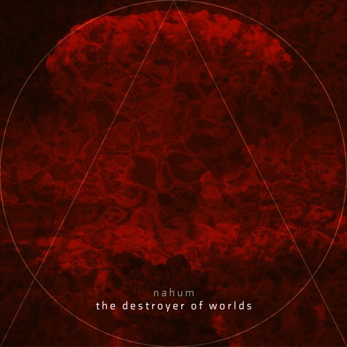 The Destroyer Of Worlds