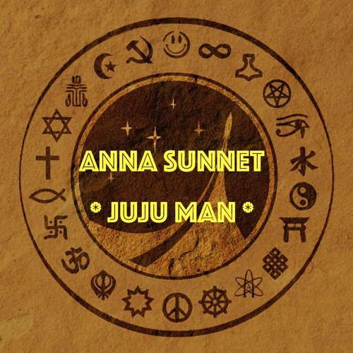 Anna Sunnet "JuJu Man" (snippet from "Kosmological Conspiracy LP 2.1")