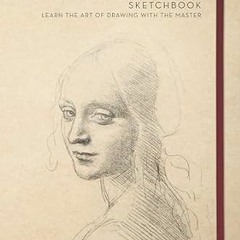 [PDF] DOWNLOAD READ The Leonardo da Vinci Sketchbook: Learn the art of drawing with the master