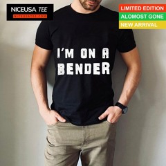 I'm On A Bender Shirt