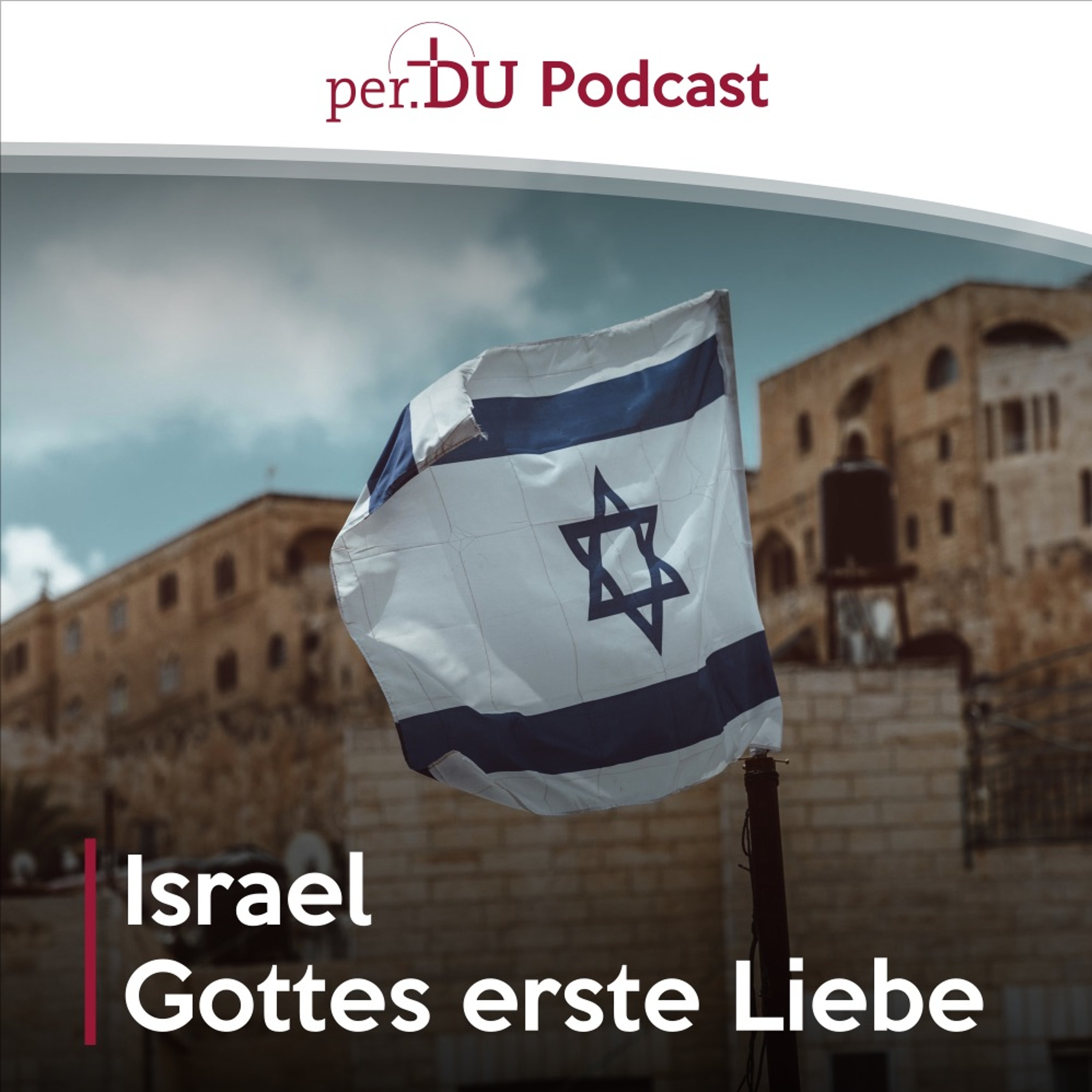 Isreal, Gottes erste Liebe II & III - Gott macht's gut mit dir - Thomas Neuer episode artwork