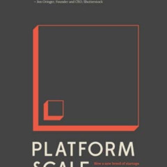 [FREE] EPUB 📒 Platform Scale: How an emerging business model helps startups build la