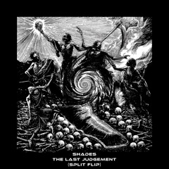 Shades - The Last Judgement (SPLiT Flip)