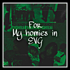 ForMyHomiesInEVG:.