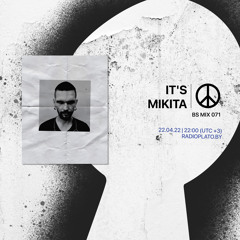 BS mix 071 • It's Mikita