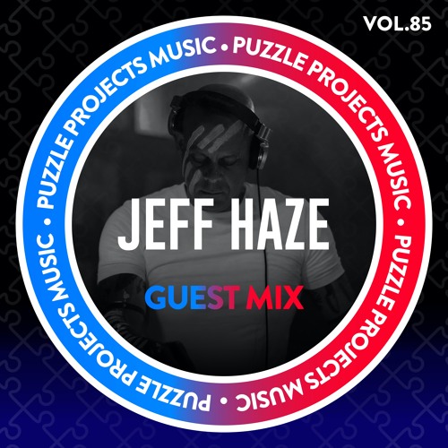 Jeff Haze - PuzzleProjectsMusic Guest Mix Vol.85