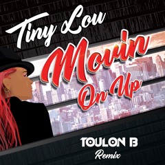 Movin' On Up (Toulon B ) RELEASED ON ALL FORMATS AUG 20TH