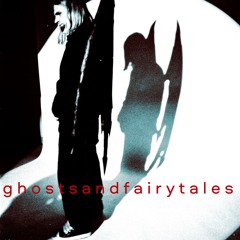 GHOSTS AND FAIRY TALES