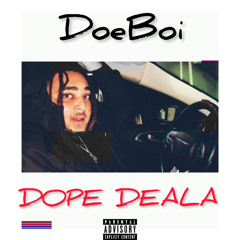 DoeBoi - DOPE DEALA