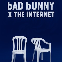 bAD bUNNY X tHE iNTERNET