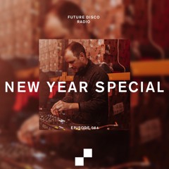 Future Disco Radio - 064 - New Year Special