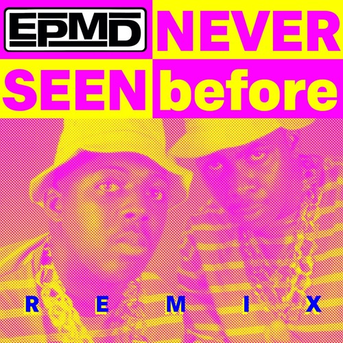 EPMD - Never Seen Before Remix - Discipline Child