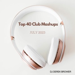 Top 40 Club Mashups July 2023 (Clean)