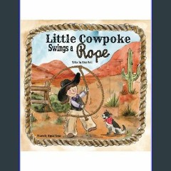 ebook read pdf 📚 Little Cowpoke Swings a Rope get [PDF]