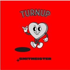 SMITMEISTER - TURNUP [OUT NOW ON SPOTIFY ETC]