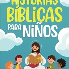 $PDF$/READ⚡ Historias Bíblicas para niños: Cuentos cristianos clásicos que fomentan el amor hac