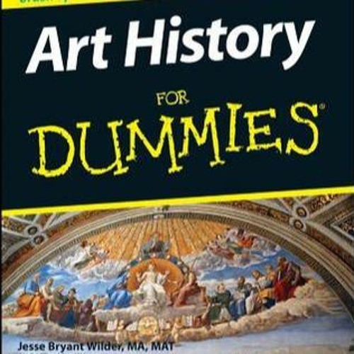 Stream +DOWNLOAD! Art History For Dummies (Jesse Bryant Wilder) from
