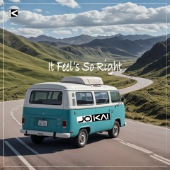 JOKAI - It Feel's So Right