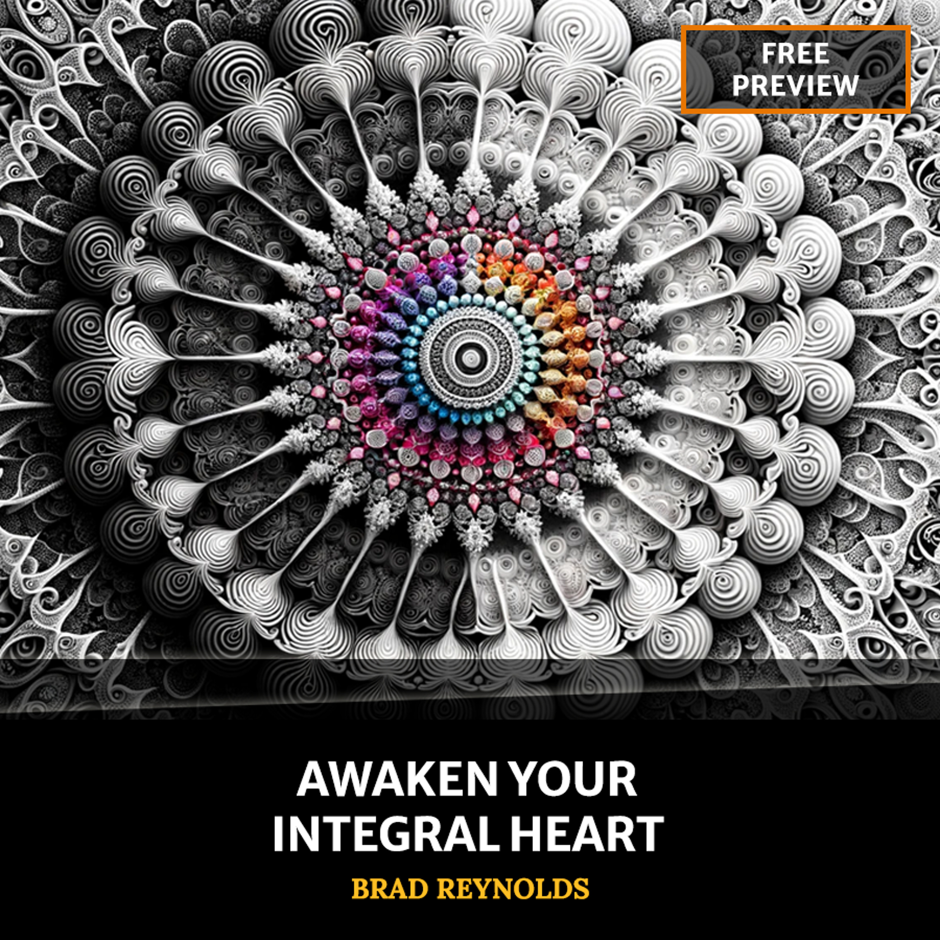 cover of episode PREVIEW: Awaken Your Integral Heart (with Brad Reynolds)