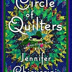 ❤️ Download Circle of Quilters: An Elm Creek Quilts Novel (The Elm Creek Quilts Book 9) by  Jenn