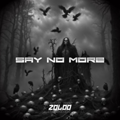 ZOLDO - SAY NO MORE (800 FOLLOWER FD)