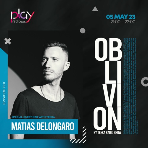 OBT #0001 - Oblivion By Teeka B2B with Matías Delóngaro exclusive on Play Radio Albania 05.05.2023