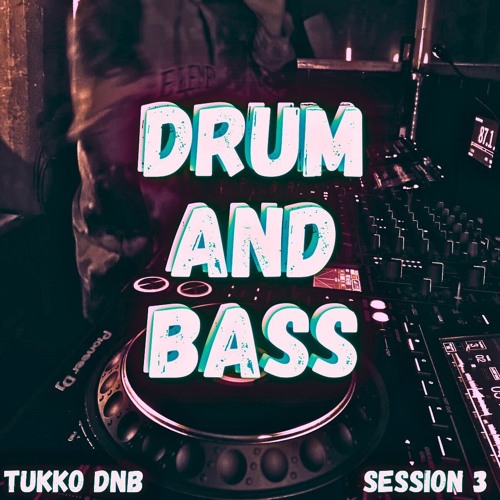 Tukko Session 3 Drum And Bass
