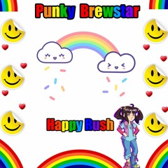 Punky Brewstar Happy Rush